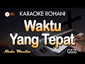 WAKTU YANG TEPAT - Karaoke Lagu Rohani | GSJS