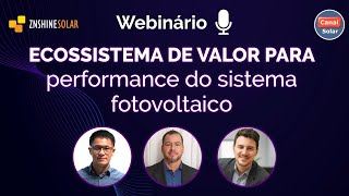 WEBINÁRIO | Ecossistema de valor para performance do sistema fotovoltaico