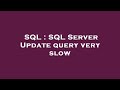 SQL : SQL Server Update query very slow