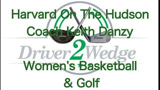 D2W Ep. 19: Coach Keith Danzy discuss women’s basketball, golf and winning before “Making a Stroke”