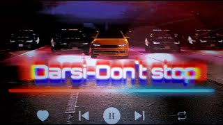 Darsi - Don`t Stop (Official Releases)
