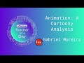 Animation: A Cartoony Analysis - Gabriel Moreira