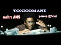 MAÎTRE AMS - TOXICOMANE ( lyrics officiel )