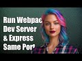 How to Run Webpack Dev Server and Express on the Same Port: A Guide