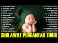 LAGU SHOLAWAT NABI MERDU TERBARU 2024 Penyejuk Hati - Sholawat Pengantar Tidur #BestSholawat