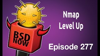 Nmap Level Up | BSD Now 277