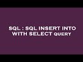 SQL : SQL INSERT INTO WITH SELECT query