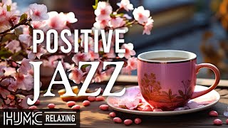 Positive Morning Spring Jazz ☕Exquisite April Coffee Music & Sweet Bossa Nova Jazz for Good Moods