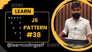 Javascript full course | Star Pattern Program in Javascript in Hindi | Pattern38 @learncodingself