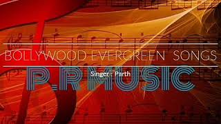 20 Bollywood Evergreen  Songs on Single Chord| Parth | P. R MUSIC CREATOR | siddharth slathia |