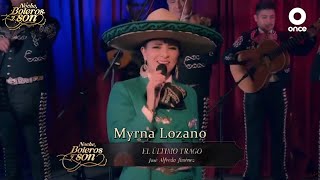 El Último Trago - Myrna Lozano - Noche, Boleros y Son