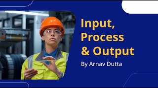 Understanding Operations Systems (Input, Process \u0026 Output)