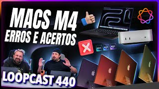 ERROS e ACERTOS da Apple na semana dos Macs M4! Loopcast 440!