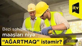 Bəzi sahibkarlar maaşları niyə “AĞARTMAQ” istəmir?