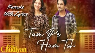 Tum Pe Hum Toh Karaoke Male |  Singer: Raj Barman | Composer: Raghav Sachar | Bole Chudiyan