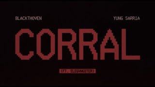 YUNG SARRIA x BLACKTHOVEN x ELEGVNGSTER - Corral - (Lyrics Video)