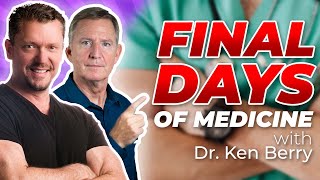 Why The World of Medicine is DOOMED to FALL - with Dr  Ken Berry