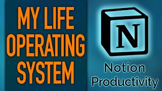 My Notion Life Operating System Overview (Notion Life OS)