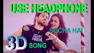3d song|Baadshaho: Socha Hai | Emraan Hashmi, Esha Gupta |||🎧use headphone🎧||