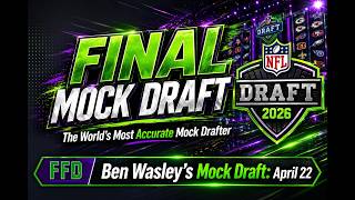 The World's Most Accurate Mock Drafter - Final Mock Draft