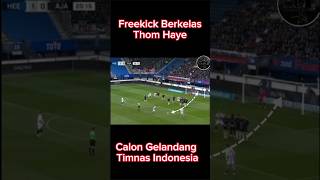Freekick Berkelas Thom Haye #football #skills #timnas