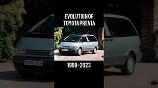 EVOLUTION OF TOYOTA PREVIA (1990-2023) #trending #viral  #ytshorts #viralshorts #trendingshorts