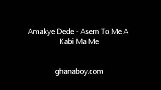 Asem To Me A Kabi Mame-Abrantie Amakye Dede