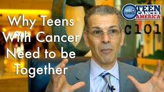 Cancer 101: Why Teens With Cancer Need to be Together