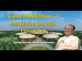 The Science of Meditation - 11, Meditation through Pranayama | Sri CH S N Raju