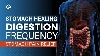 Stomach Healing Frequency Music: Stomach Pain Relief, Digestive Frequency