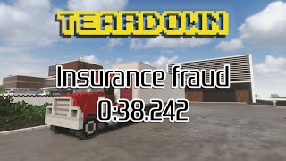 Teardown - Insurance fraud - 100% glitchless - 0:38.242