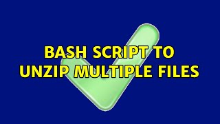 Bash script to unzip multiple files