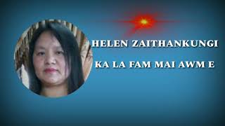 Helen Zaithankungi - Ka la fam mai awm e