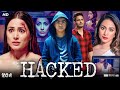 Hacked Full Movie HD | Hina Khan, Rohan Shah, Mohit Malhotra, Tanvi Thakkar | Review &  Facts