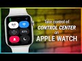 Take Control of Control Center on Apple Watch