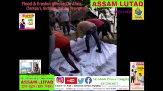 ASSAM LUTAD         Flood and Erosion badly affected in Afala Charaipara Boloma Desangmukh Sivasagar