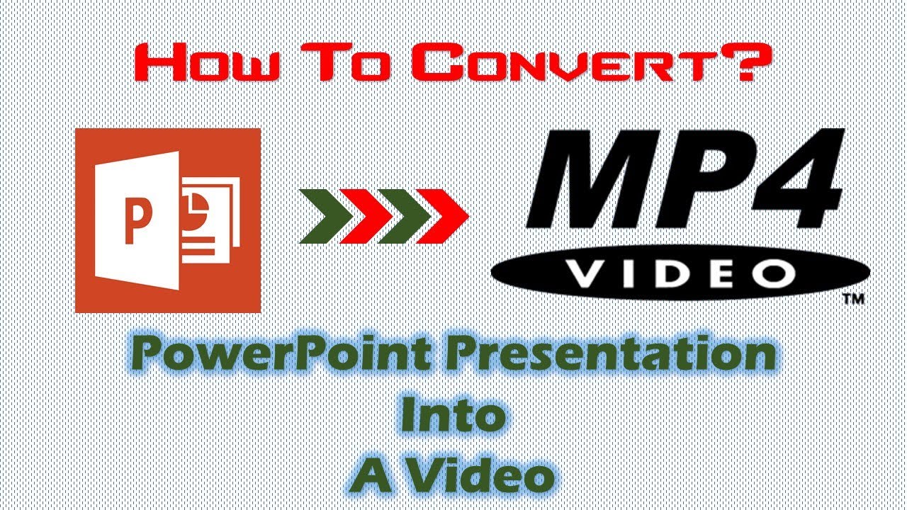 Tutorial How To Convert Powerpoint Presentation Ppt Into Video File Tutorial How To Convert Powerpoint Presentation Ppt Into Video File