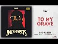 NAV - To My Grave (Bad Habits)