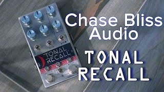 Stompbox Saturday No.80 : Chase Bliss Audio Tonal Recall (Analog Delay Demo \u0026 Review)