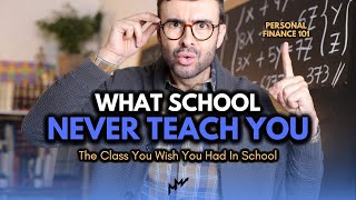 What Schools Never Taught You - Personal Finance 101
