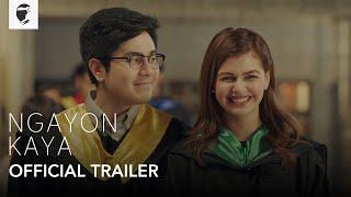 NGAYON KAYA - Janine Gutierrez \u0026 Paulo Avelino OFFICIAL TRAILER