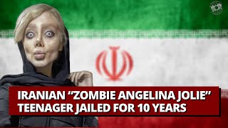 Iranian “Zombie Angelina Jolie” Teenager Jailed for 10 Years