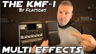 New Kid On The Block,  KMF-1 Multi Effects Pedal By Flatsons