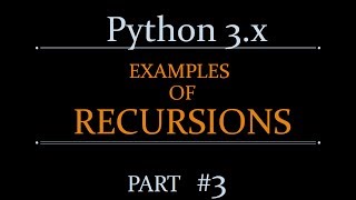 Python 3.x - Examples of Recursions - part#3