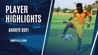 KOFI ANOKYE || PLAYER HIGHLIGHTS || KRODUA ALL STARS ||