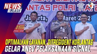 OPTIMALKAN LAYANAN, DITREGIDENT KORLANTAS GELAR ANEV PELAKSANAAN SIGNAL