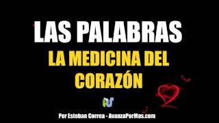 LAS PALABRAS La Medicina del Corazón - Mensajes de Sanidad Interior - PA 42