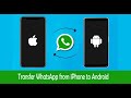 How to Transfer WhatsApp Messages from iPhone to Android