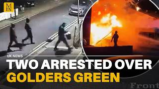 Two men arrested in connection with Golders Green arson attack