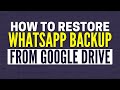 How To Restore WhatsApp Backup From Google Drive (2025)